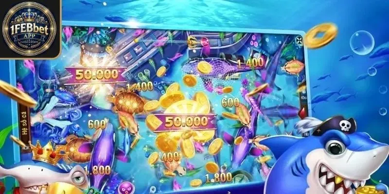 Vua bắn cá Febet là bản game chơi đặc sắc