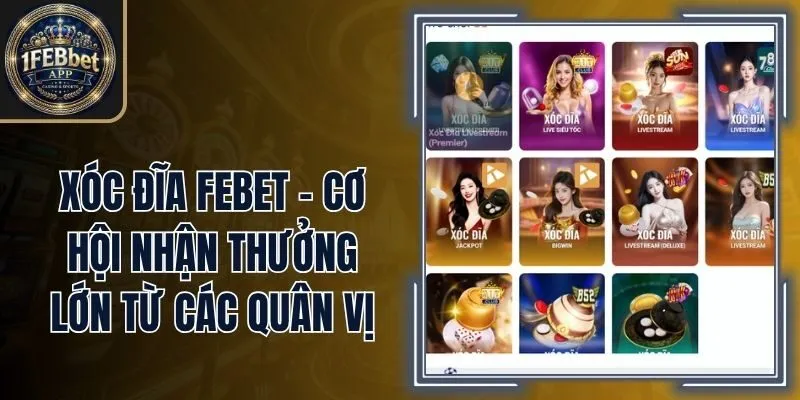 Xóc Đĩa Febet - Cơ Hội Nhận Thưởng Lớn Từ Các Quân Vị